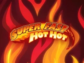 Super Fast Hot Hot